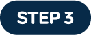 STEP 3